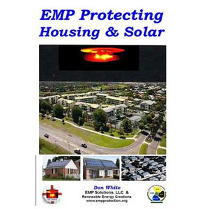 EMP Protecting Housing and Solar: A National EMP protection plan as well as EMP protection of family, homes and communities. Protection is achieved vi - Paperback