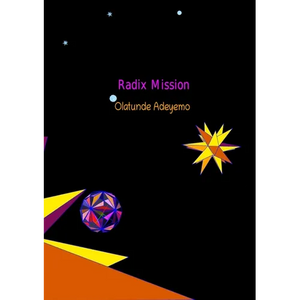 Radix Mission: Mathematical series, Newton expansion for PI, design of Platonic Solids - Paperback