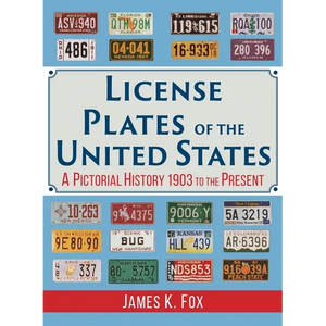 License Plates of the United States: A Pictorial History 1903 to the Present - Hardcover