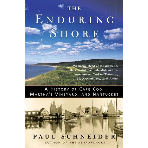 The Enduring Shore: A History of Cape Cod, Martha's Vineyard, and Nantucket - Paperback