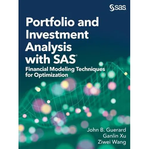 Portfolio and Investment Analysis with SAS: Financial Modeling Techniques for Optimization - Paperback