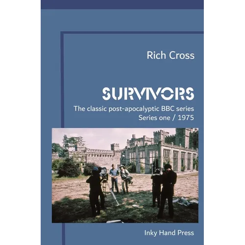 Survivors: The Classic British Post-Apocalyptic BBC Series - Series One / 1975 - Paperback