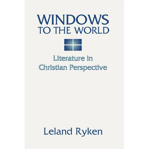 Windows to the World: Literature in Christian Perspective - Paperback