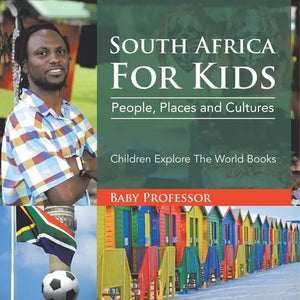 South Africa For Kids: People, Places and Cultures - Children Explore The World Books - Paperback