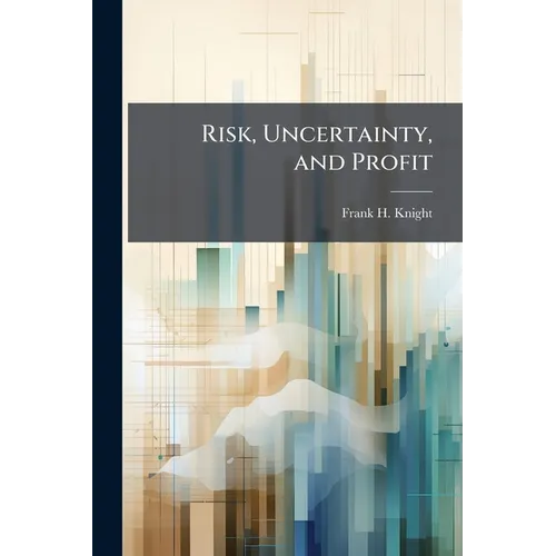 Risk, Uncertainty, and Profit - Paperback