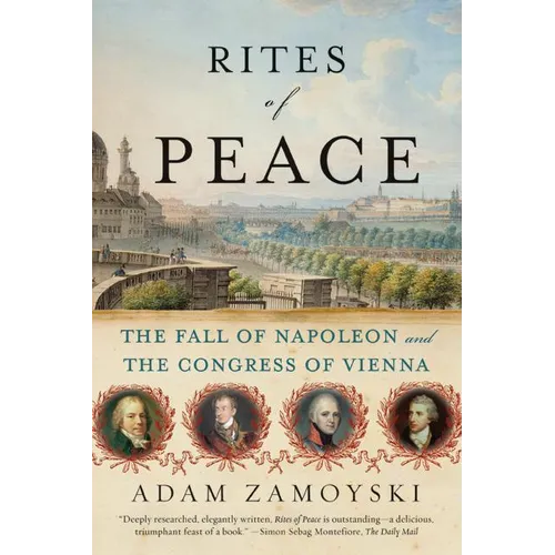 Rites of Peace: The Fall of Napoleon and the Congress of Vienna - Paperback