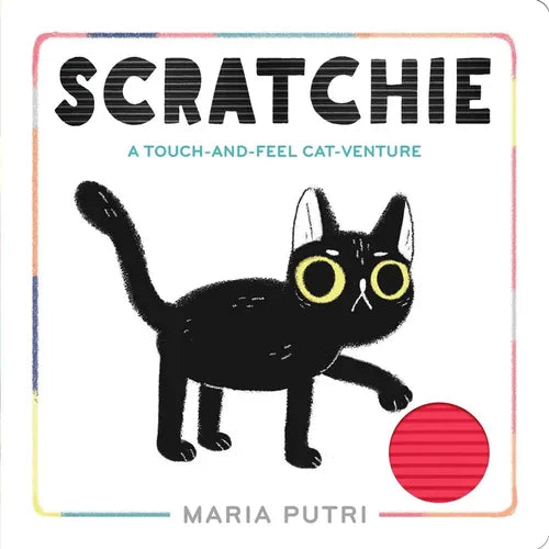 Scratchie: A Touch-And-Feel Cat-Venture - Board Book