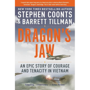Dragon's Jaw: An Epic Story of Courage and Tenacity in Vietnam - Paperback
