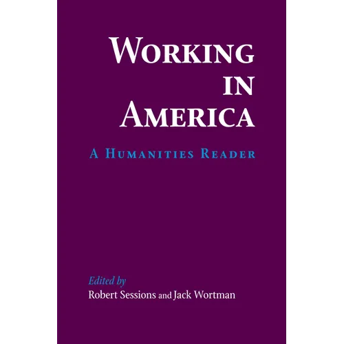 Working in America: A Humanities Reader - Paperback