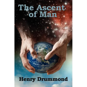 The Ascent of Man: Evolution, Ethics, and the Development of Humanity - Paperback