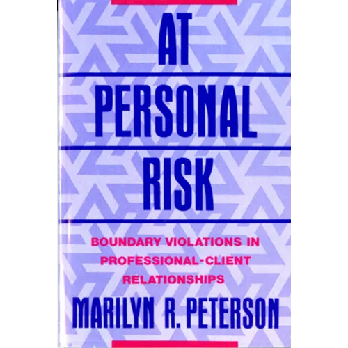 At Personal Risk: Boundary Violations in Professional-Client Relationships - Paperback