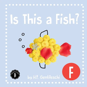 Is This A Fish?: The Letter F Book - Paperback