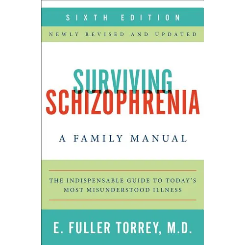 Surviving Schizophrenia, 6th Edition - Paperback