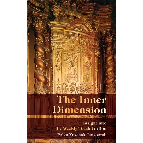 The Inner Dimension: Insight in the Weekly Torah Portion - Hardcover