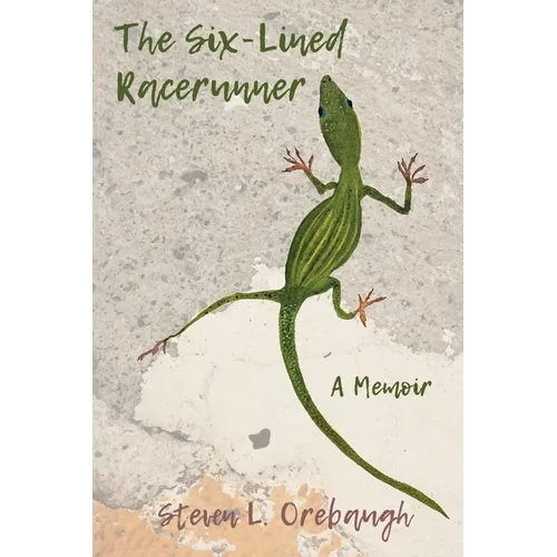 The Six-Lined Racerunner: A Memoir - Paperback
