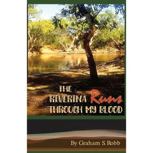 The Riverina Runs Through My Blood - Paperback