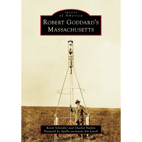 Robert Goddard's Massachusetts - Hardcover