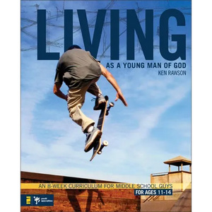 The Living as a Young Man of God: An 8-Week Curriculum for Middle School Guys, for Ages 11-14 - Paperback