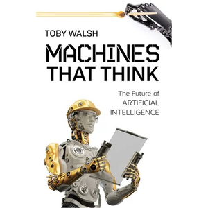 Machines That Think: The Future of Artificial Intelligence - Paperback