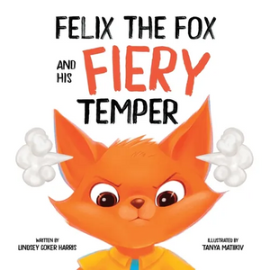 Felix the Fox and his Fiery Temper - Hardcover