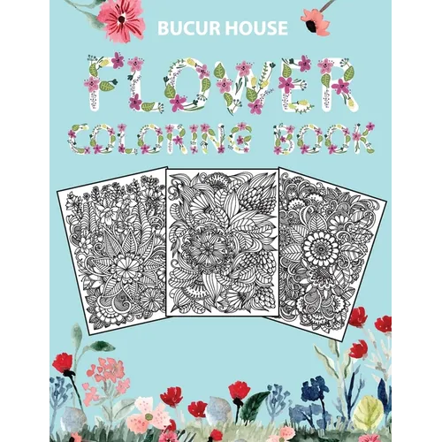 Flowers: Adult Coloring Book with beautiful realistic flowers, bouquets, floral designs, roses, leaves, butterfly, sunflowers, spring, and summer - Paperback