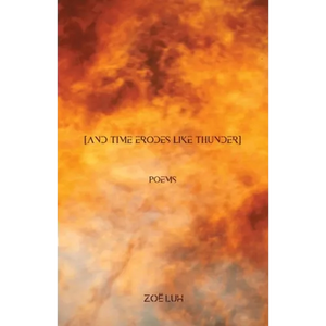 [and time erodes like thunder] - Paperback