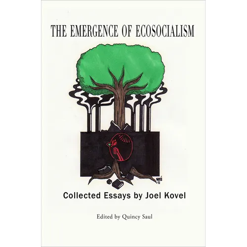 The Emergence of Ecosocialism: Collected Essays by Joel Kovel - Paperback