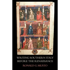 Writing Southern Italy Before the Renaissance: Trecento Historians of the Mezzogiorno - Paperback