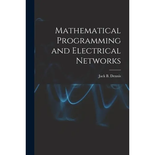 Mathematical Programming and Electrical Networks - Paperback
