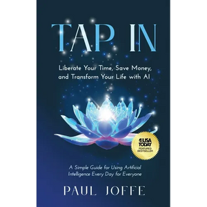 Tap In: Liberate Your Time, Save Money, and Transform Your Life with AI - Paperback