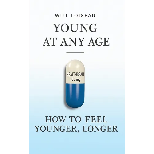Young at Any Age: How to Feel Younger, Longer - Hardcover