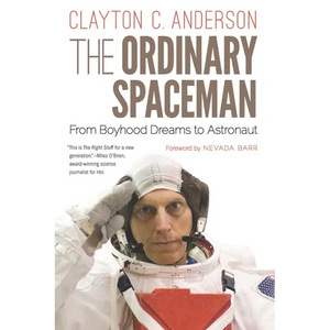 The Ordinary Spaceman: From Boyhood Dreams to Astronaut - Paperback