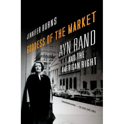 Goddess of the Market: Ayn Rand and the American Right - Paperback