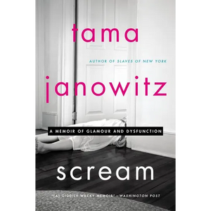 Scream: A Memoir of Glamour and Dysfunction - Paperback