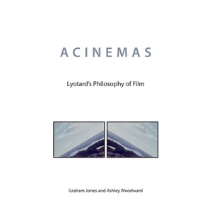 Acinemas: Lyotard's Philosophy of Film - Paperback