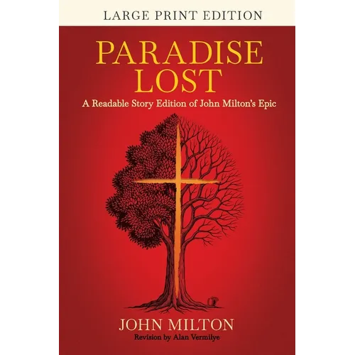 Paradise Lost (Large Print): A Readable Story Edition of John Milton's Epic (Easy-to-read Version) - Paperback