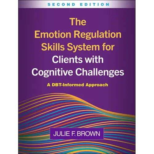 The Emotion Regulation Skills System for Clients with Cognitive Challenges: A DBT-Informed Approach - Paperback