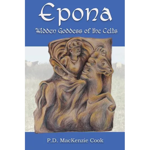Epona: Hidden Goddess of the Celts - Paperback
