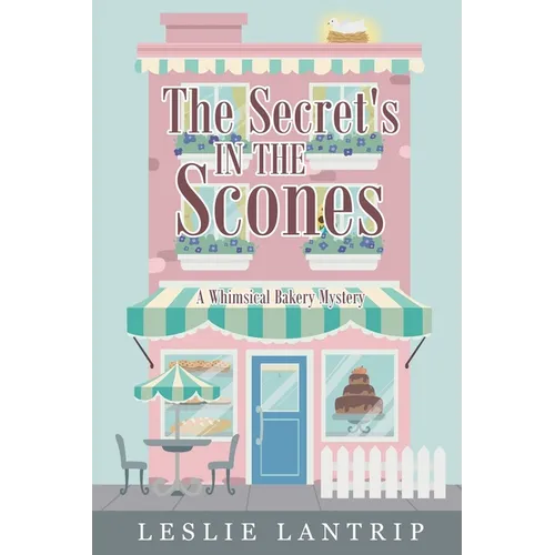 The Secret's in the Scones: A Whimsical Bakery Mystery - Paperback