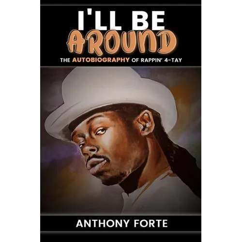 I'll Be Around: The Autobiography of Rappin' 4-Tay - Paperback