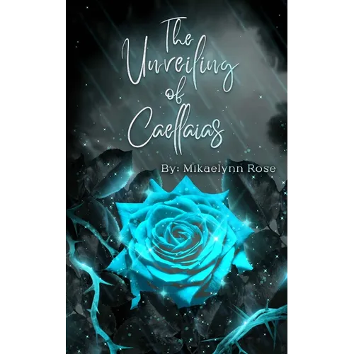 The Unveiling of Caellaias - Paperback