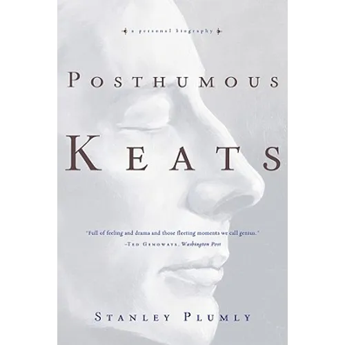 Posthumous Keats: A Personal Biography - Paperback