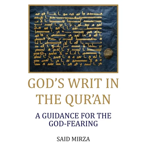 God's Writ in the Qur'an: A Guidance for the God-fearing - Paperback
