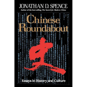 Chinese Roundabout: Essays in History and Culture - Paperback
