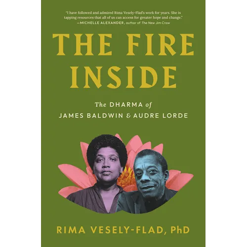 The Fire Inside: The Dharma of James Baldwin and Audre Lorde - Paperback