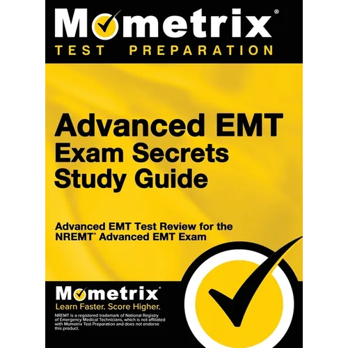 Advanced EMT Exam Secrets Study Guide: Advanced EMT Test Review for the Nremt Advanced EMT Exam - Hardcover