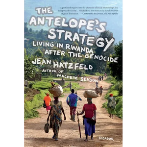The Antelope's Strategy: Living in Rwanda After the Genocide - Paperback
