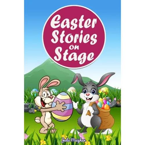 Easter Stories on Stage: A collection of plays based on Easter stories - Paperback
