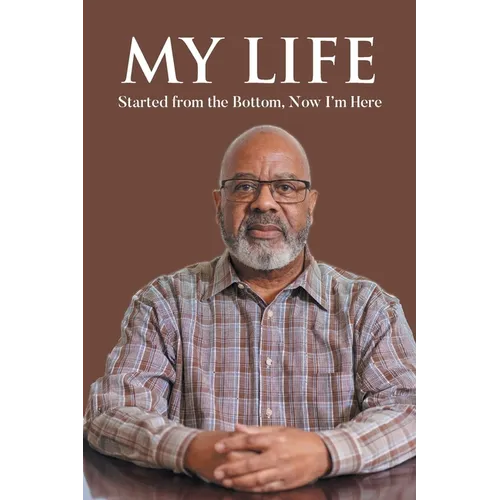My Life: Started from the Bottom, Now I'm Here - Paperback