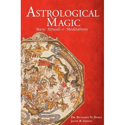 Astrological Magic: Basic Rituals & Meditations - Paperback